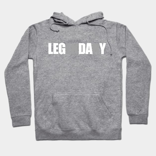 Legendary Leg Day - Gym Apparel Hoodie by ArtHQ